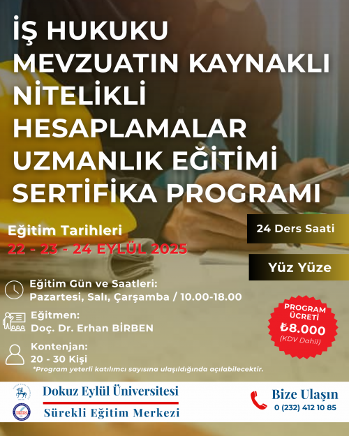 İş Hukuku 1.GRUP Mevzuatın Kaynaklı Nitelikli Hesaplamalar Uzmanlık Eğitimi Sertifika Programı